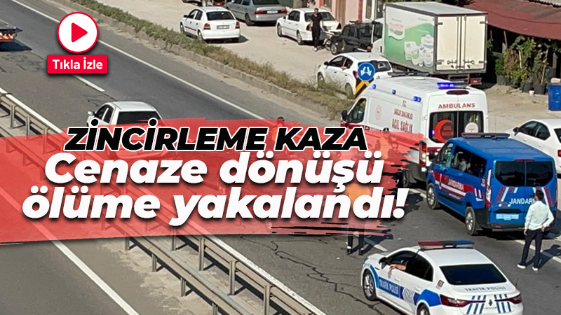 Zincirleme kaza: Cenaze dönüşü ölüme yakalandı!