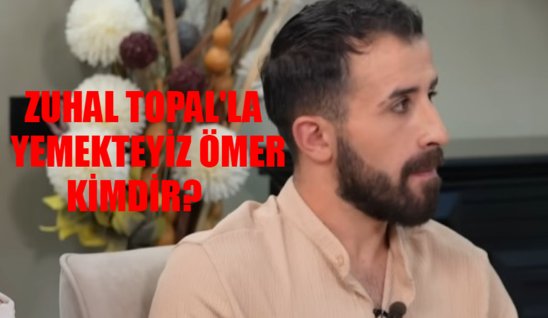 Zuhal Topal’la Yemekteyiz Ömer Tanrıverdi Kimdir, Kaç Yaşında, Nereli? Yemekteyiz Ömer Puanları