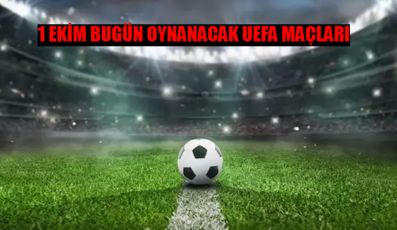 1 Ekim Salı UEFA Şampiyonlar Ligi Maç Programı: UEFA Bugün Kimin Maçı Var? 1 Ekim Bugün Hangi Maçlar Var?