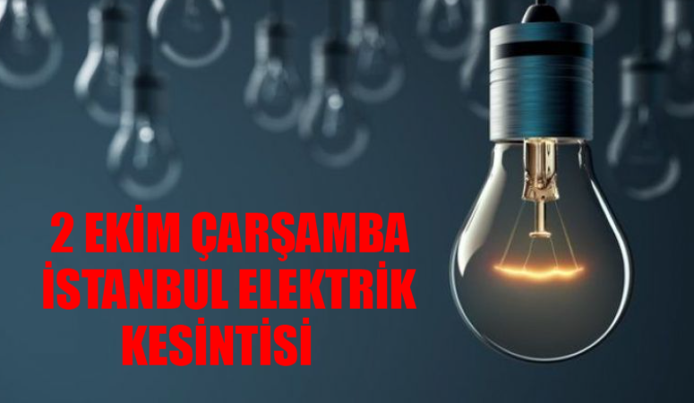 2 Ekim Çarşamba İstanbul Elektrik Kesintisi Saatler Sürecek! İstanbul’da Elektrikler Ne Zaman Gelecek? BEDAŞ/AYEDAŞ Kesinti Sorgulama