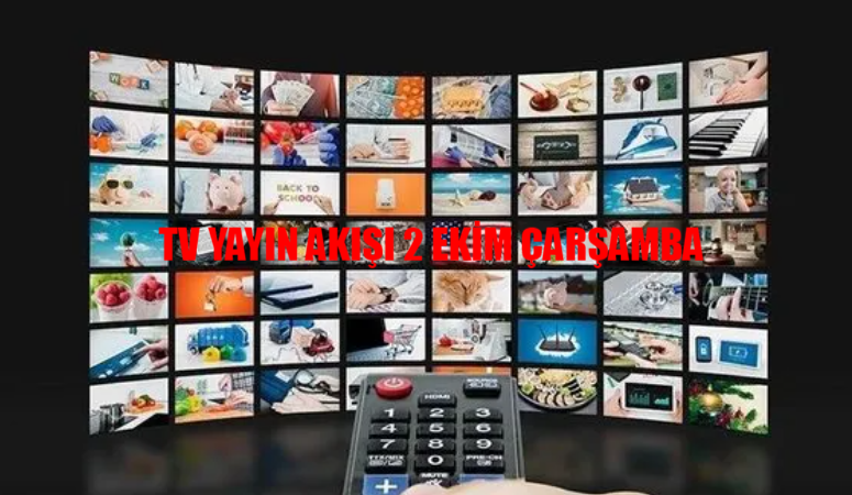 2 Ekim Çarşamba TV Yayın Akışı Bugün Hangi Diziler Var? 2 Ekim 2024 Show TV, Kanal D, TRT 1, ATV, Now TV, TV8, Star TV Yayın Akışı