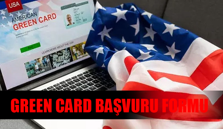 DV Program Green Card Başvuru Formu: Amerika Green Card Başvurusu Nasıl Yapılır? Green Card Başvurusu İçin Gerekenler