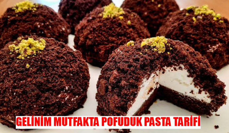 Gelinim Mutfakta Pofuduk Pasta Tarifi! Pofuduk Pasta Nasıl Yapılır? Pofuduk Pasta Malzemeleri