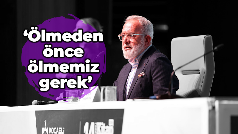 Yenişehirlioğlu: Ölmeden önce ölmemiz gerek