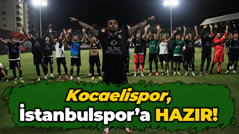 Kocaelispor, İstanbulspor’a HAZIR!