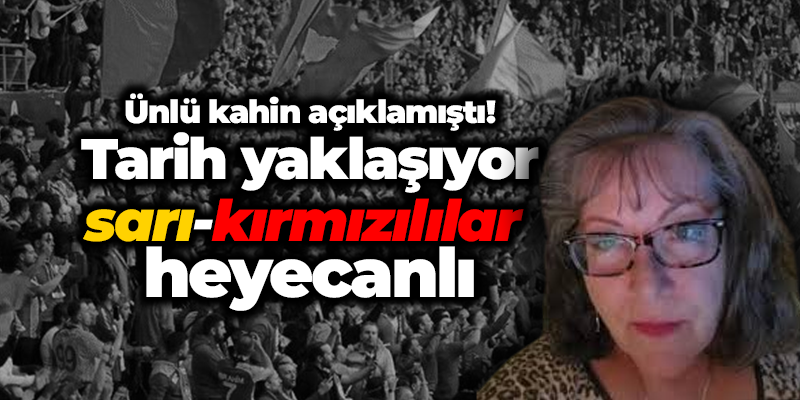 Tarih yaklaşıyor sarı-kırmızılılar heyecanlanıyor!