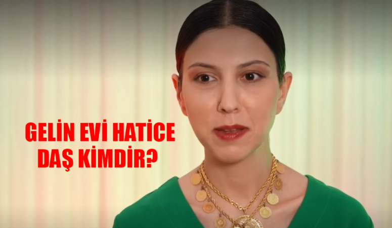 Gelin Evi Hatice Daş Kimdir, Kaç Yaşında, Nereli? Show TV Gelin Evi Hatice Daş Ne İş Yapıyor?