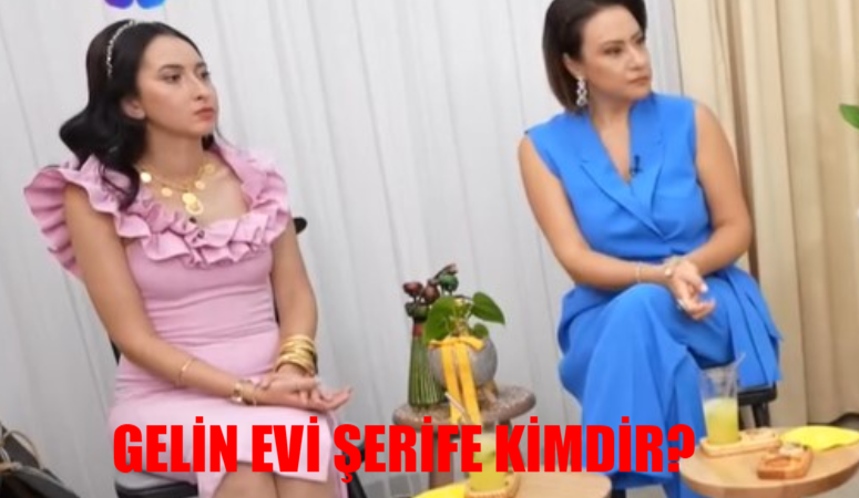 Gelin Evi Şerife Yaşa Kimdir, Kaç Yaşında, Nereli? Show TV Gelin Evi Şerife Yaşa Ne İş Yapıyor?