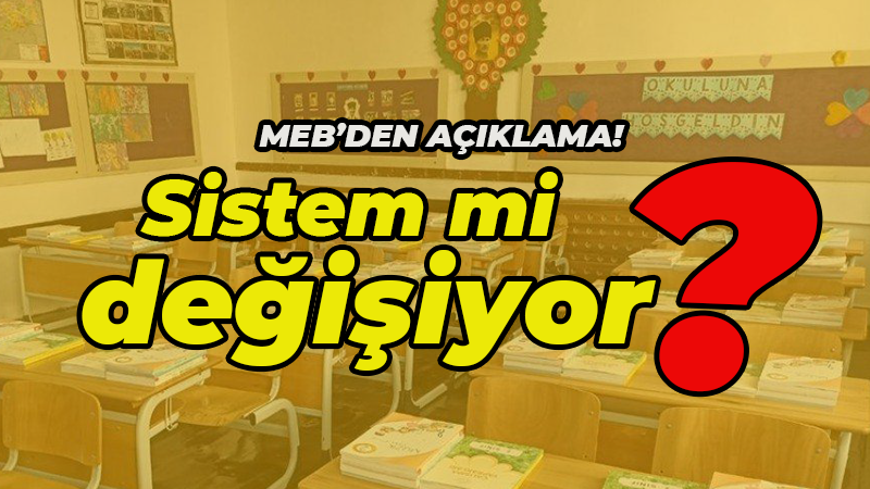 MEB’den yeni sistem açıklaması geldi! ‘Gözden geçirmemiz gerekiyor’