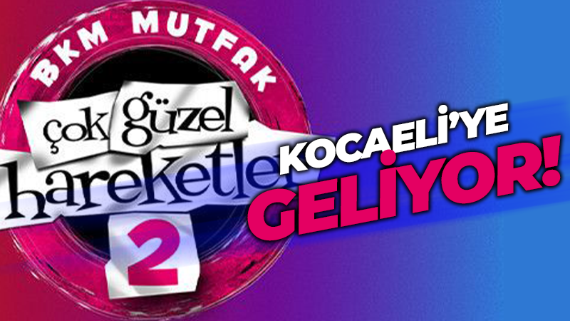 Çok Güzel Hareketler 2, Kocaeli’ye geliyor!