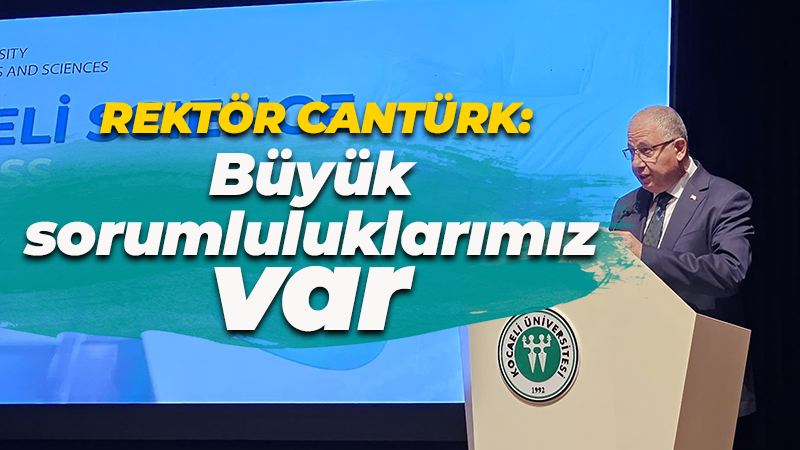 Nuh Zafer Cantürk: Büyük sorumluluklarımız var